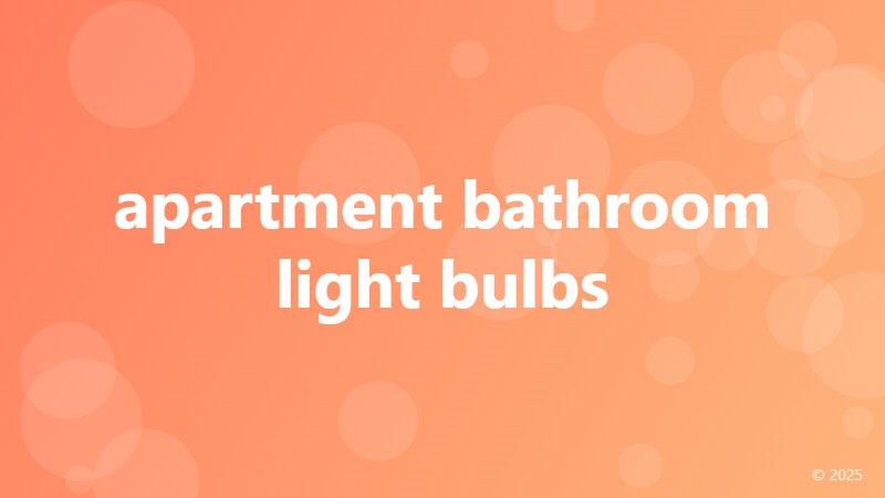 apartment bathroom light bulbs