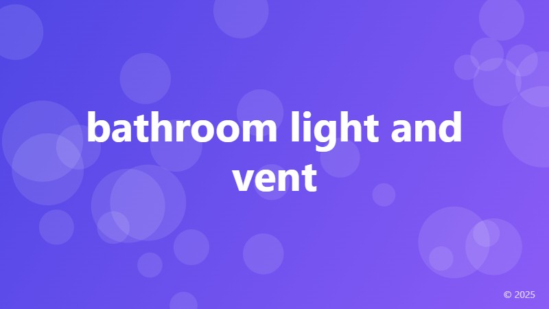bathroom light and vent