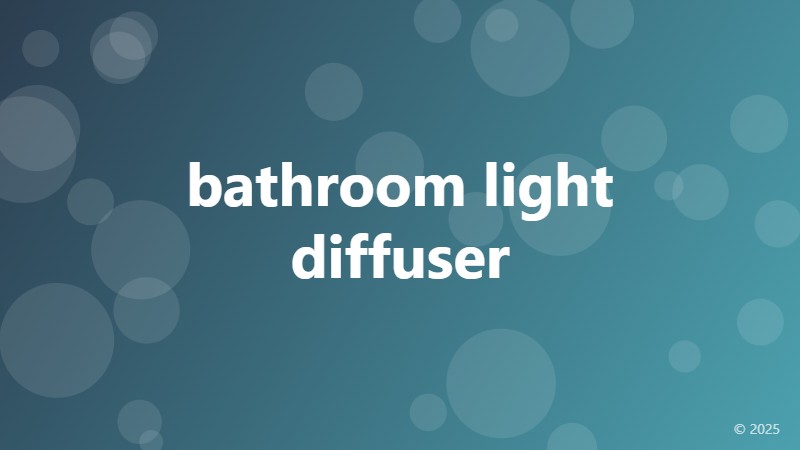bathroom light diffuser