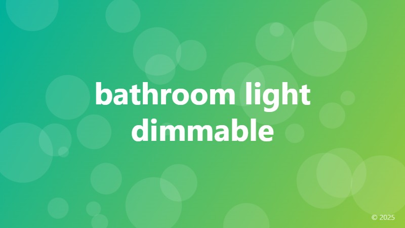 bathroom light dimmable