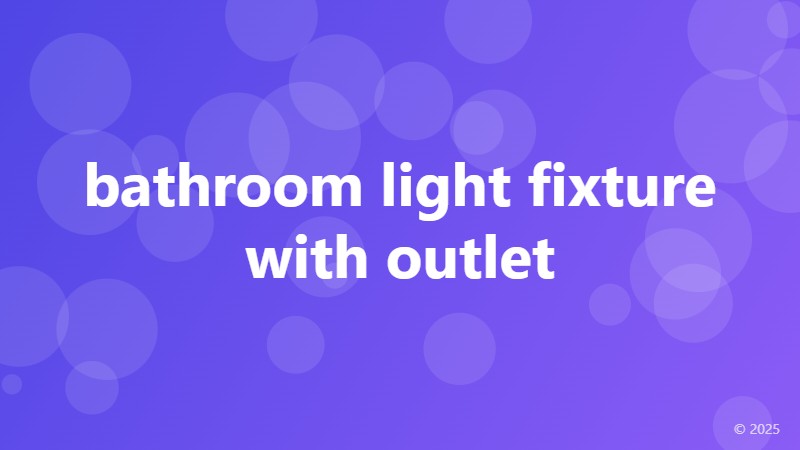 bathroom light fixture with outlet
