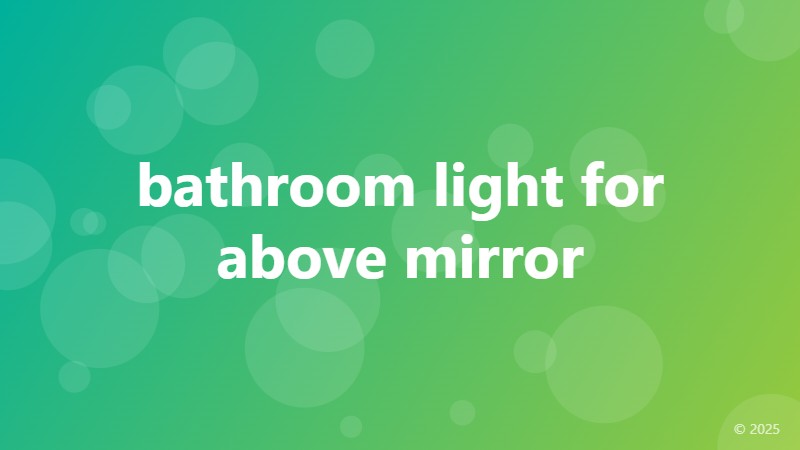 bathroom light for above mirror
