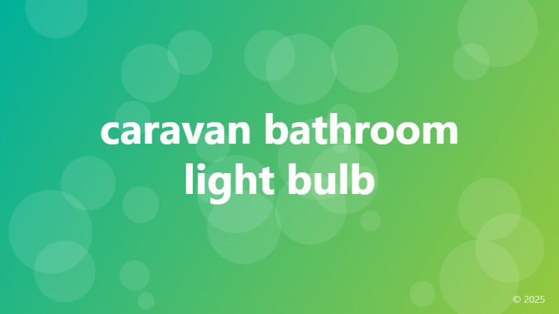 caravan bathroom light bulb
