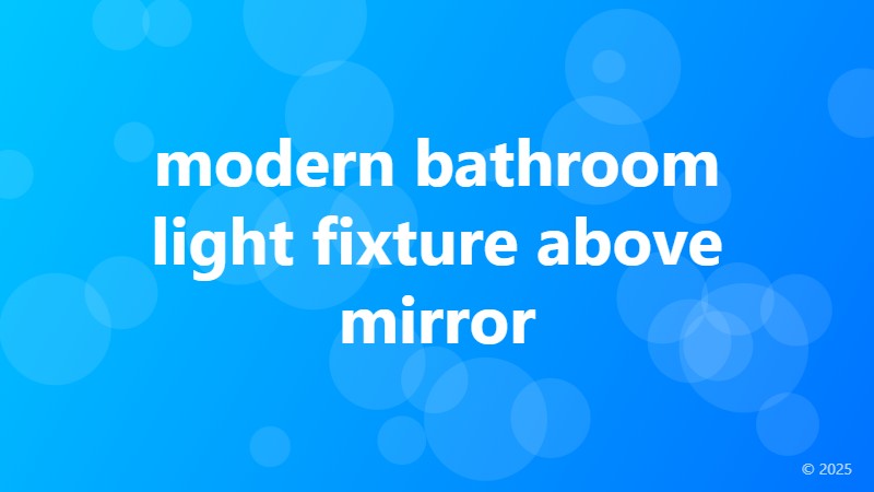 modern bathroom light fixture above mirror